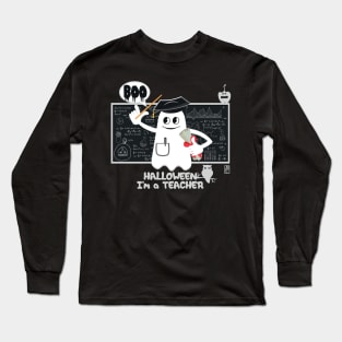 BOO Teacher dressed as a GHOST - cute Halloween Long Sleeve T-Shirt